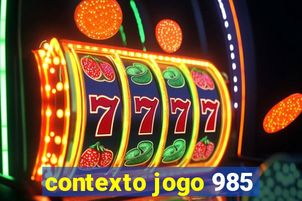 contexto jogo 985